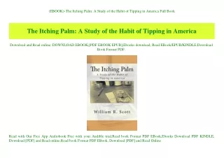 (EBOOK The Itching Palm A Study of the Habit of Tipping in America Full Book