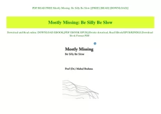 PDF READ FREE Mostly Missing Be Silly Be Slow [[FREE] [READ] [DOWNLOAD]]