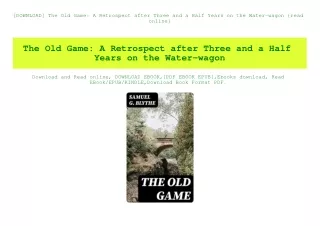 [DOWNLOAD] The Old Game A Retrospect after Three and a Half Years on the Water-wagon {read online}
