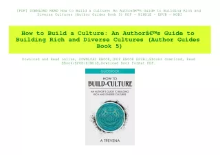 [PDF] DOWNLOAD READ How to Build a Culture An AuthorÃ¢Â€Â™s Guide to Building Rich and Diverse Cultures (Author Guides B