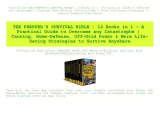 Read Online THE PREPPER'S SURVIVAL BIBLE  12 Books in 1 - A Practical Guide to Overcome any Catastrophe  Canning  Home-D