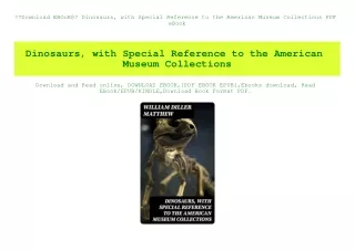 Download EBOoK@ Dinosaurs  with Special Reference to the American Museum Collections PDF eBook
