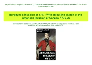 Pdf [download]^^ Burgoyne's Invasion of 1777 With an outline sketch of the American Invasion of Canada  1775-76 PDF EBOO