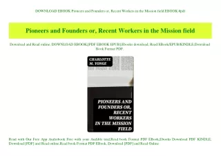 DOWNLOAD EBOOK Pioneers and Founders or  Recent Workers in the Mission field EBOOK #pdf
