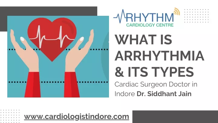 what is arrhythmia its types cardiac surgeon