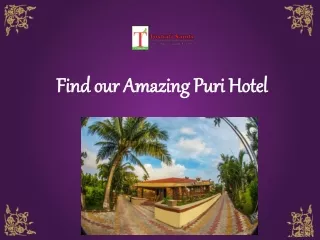 Find our Amazing Puri Hotel