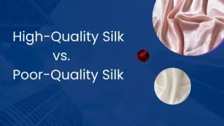 High Quality Vs Low Quality Silk