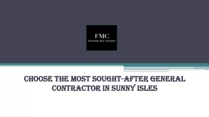 choose the most sought after general contractor in sunny isles