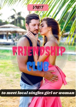 Visit Friendship club to meet local singles girl or woman