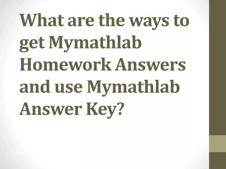 what are the ways to get mymathlab homework answers and use mymathlab answer key