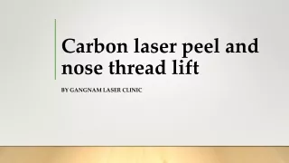 Carbon laser peel and nose thread lift