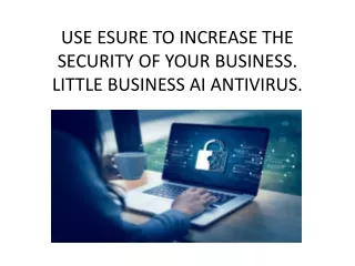 Enhance Your Business Security with Esure.ai Antivirus for Small Business