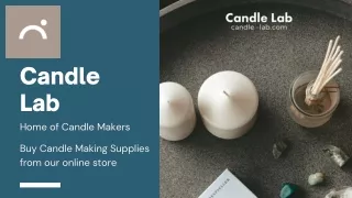 Buy Candle Making Supplies From Our Online Store