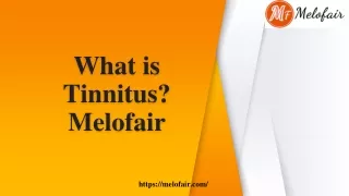 What is Tinnitus - Melofair