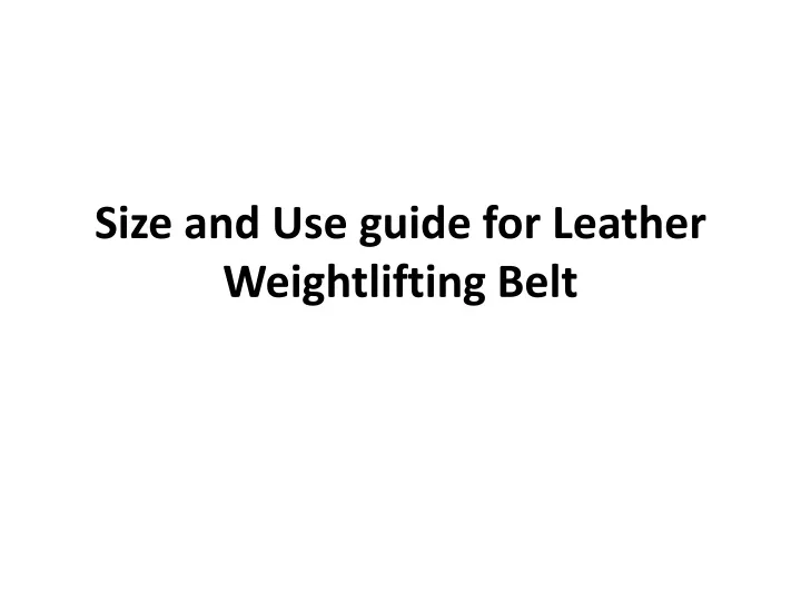 size and use guide for leather weightlifting belt