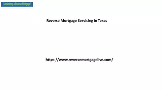 Reverse Mortgage Servicing in Texas Reversemortgagelive.com......