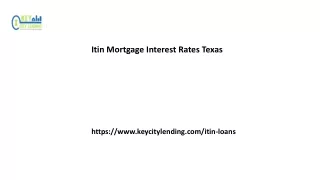 Itin Mortgage Interest Rates Texas Keycitylending.com......