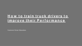 How to train truck drivers to improve their Performance