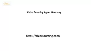 China Sourcing Agent Germany Chicksourcing.com....