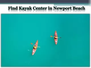 Find Kayak Center in Newport Beach