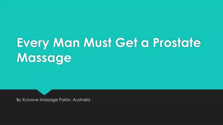 every man must get a prostate massage