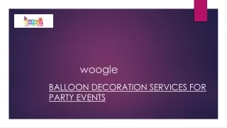 Balloon Decoration Services for Party Events | Woogle.co.in