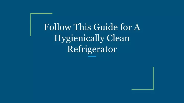 follow this guide for a hygienically clean