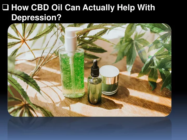 how cbd oil can actually help with depression