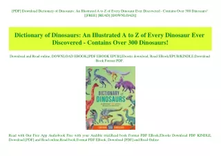 [PDF] Download Dictionary of Dinosaurs An Illustrated A to Z of Every Dinosaur Ever Discovered - Contains Over 300 Dinos