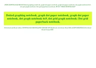 [PDF] DOWNLOAD READ Dotted graphing notebook  graph dot paper notebook  graph dot paper notebook  dot graph notebook 6x9