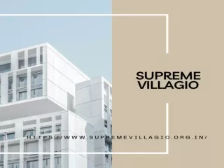 Supreme Villagio| Call: 8448272360