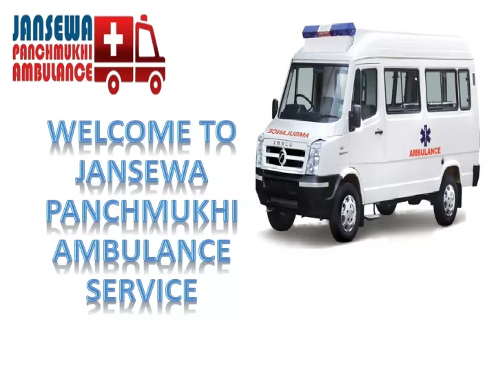 welcome to jansewa panchmukhi ambulance service