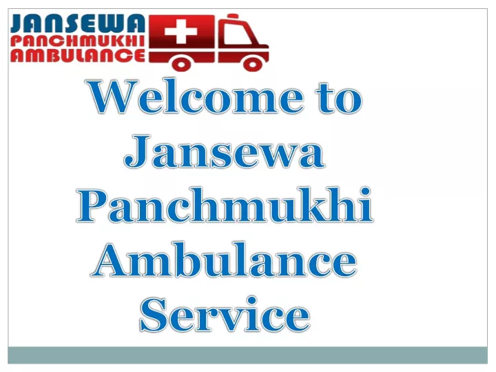 welcome to jansewa panchmukhi ambulance service