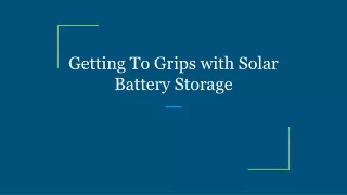 getting to grips with solar battery storage