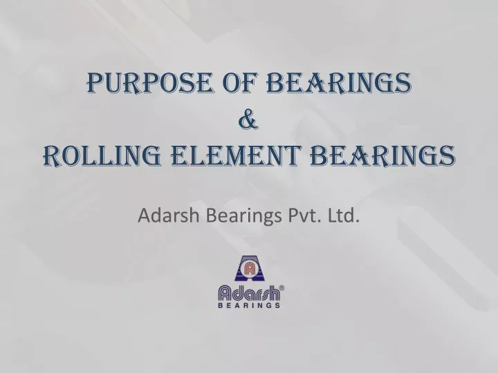 purpose of bearings rolling element bearings