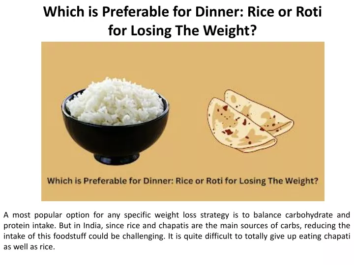 which is preferable for dinner rice or roti