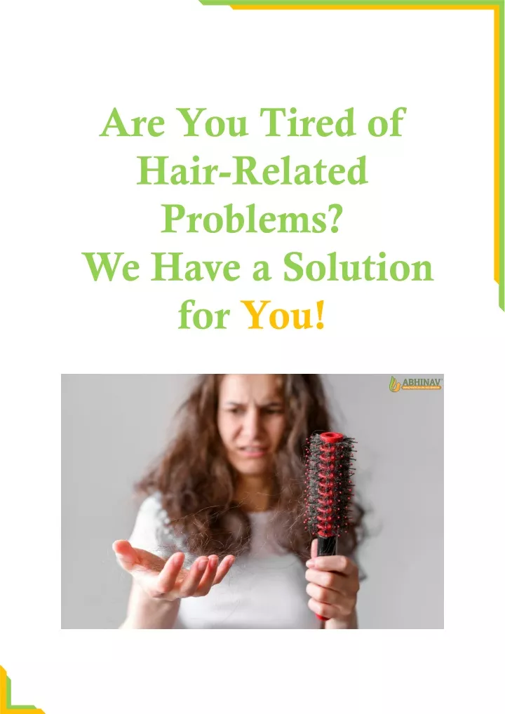 are you tired of hair related problems we have