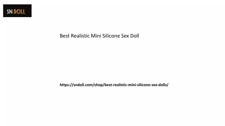 best realistic mini silicone sex doll
