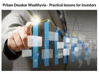 Pritam Deuskar Wealthyvia - Practical lessons for investors