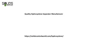 Quality Hydrocyclone Separator Manufacturer Solidscontrolworld.com.....
