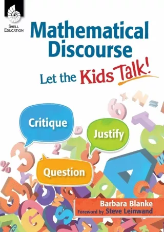 Mathematical Discourse Let the Kids Talk –Helps teachers to get students