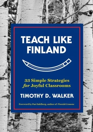 Teach Like Finland 33 Simple Strategies for Joyful Classrooms