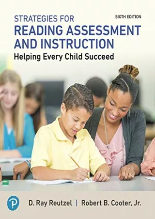 Strategies for Reading Assessment and Instruction Helping Every Child Succeed