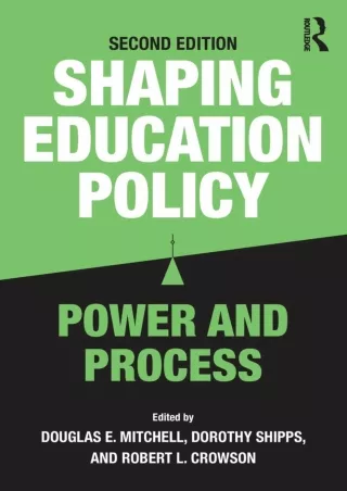 Shaping Education Policy Power and Process