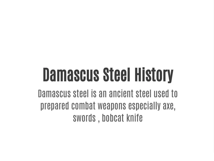 damascus steel history damascus steel