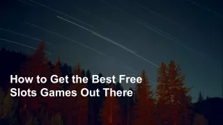 how to get the best free slots games out there