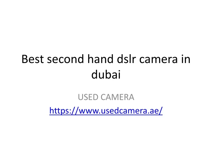 best second hand dslr camera in dubai