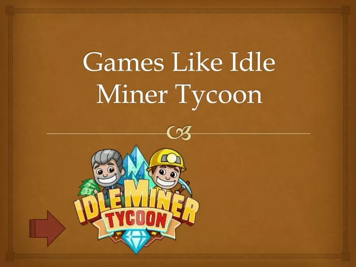 games like idle miner tycoon