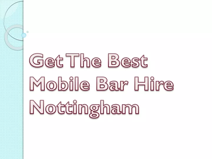 get the best mobile bar hire nottingham