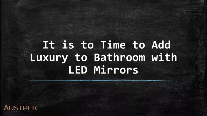 it is to time to add luxury to bathroom with led mirrors